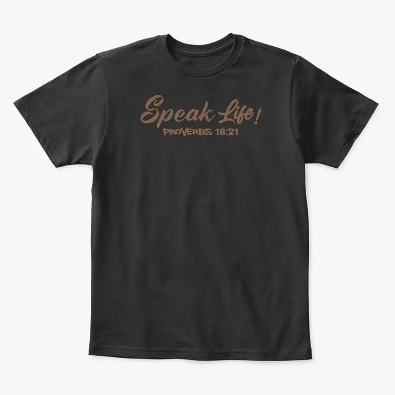 Speak Life!(Brown Ink)