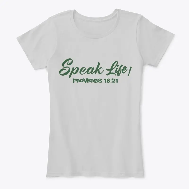 Speak Life!(Hunter Green Ink)