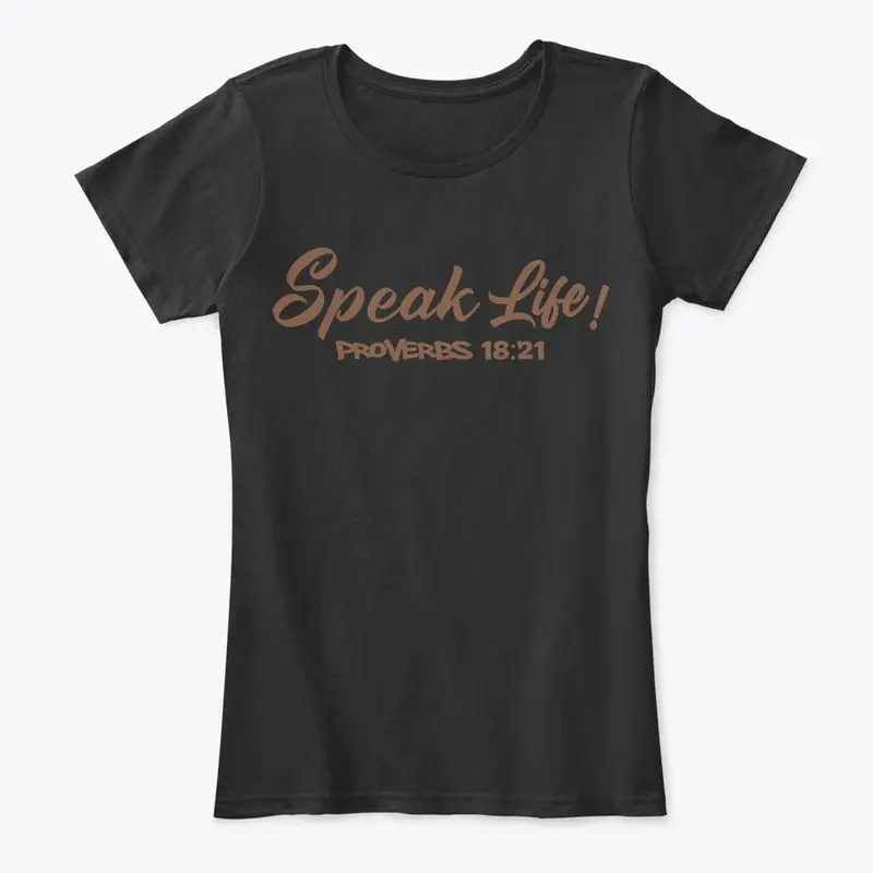 Speak Life!(Brown Ink)