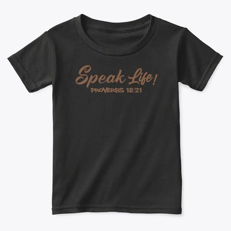 Speak Life!(Brown Ink)