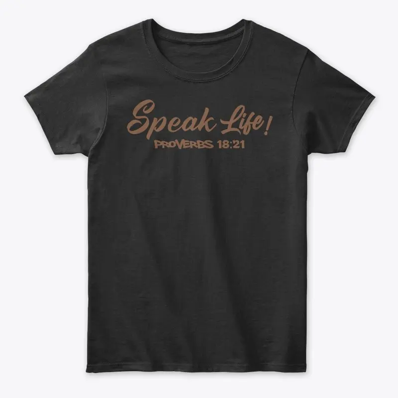 Speak Life!(Brown Ink)