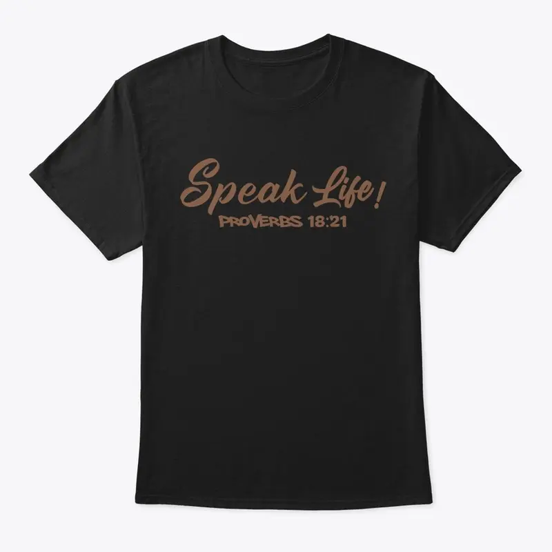 Speak Life!(Brown Ink)