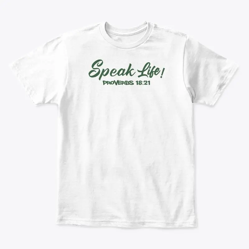 Speak Life!(Hunter Green Ink)