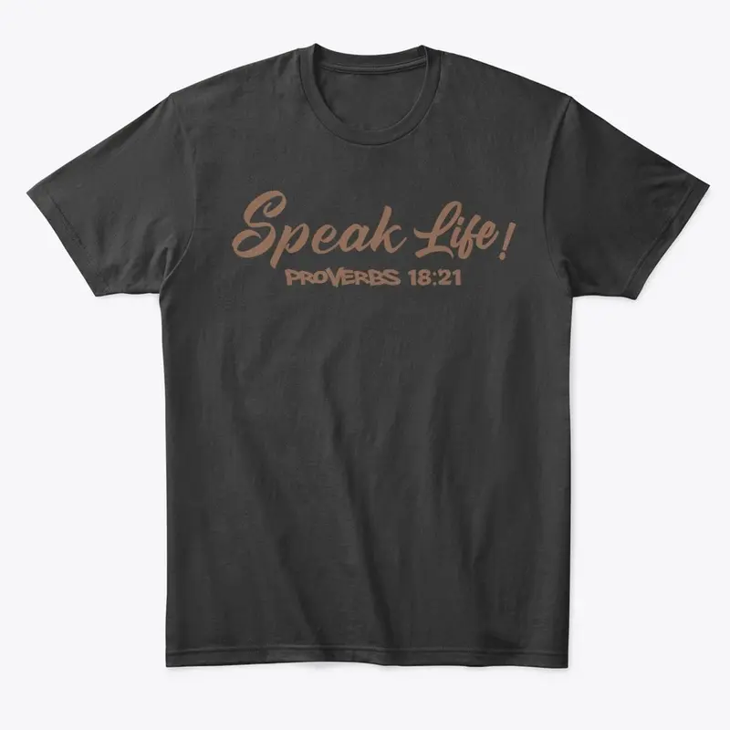 Speak Life!(Brown Ink)