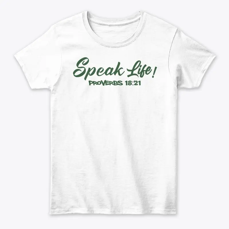 Speak Life!(Hunter Green Ink)